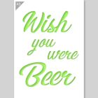 QBIX Stencil Wish you were Beer - Formato A3